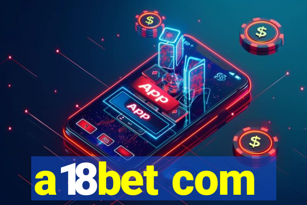 a18bet com